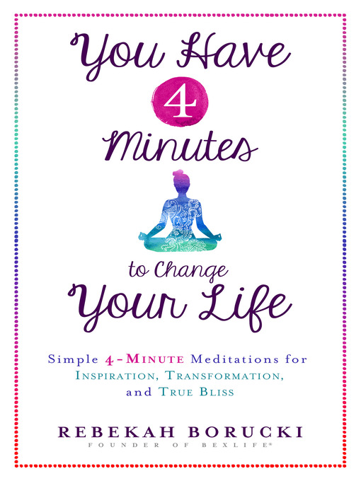 Title details for You Have 4 Minutes to Change Your Life by Rebekah Borucki - Available